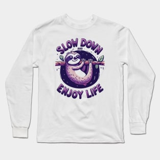 Sloth Says: Slow Down And Enjoy Life Long Sleeve T-Shirt
